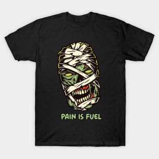 Pain Is Fuel T-Shirt